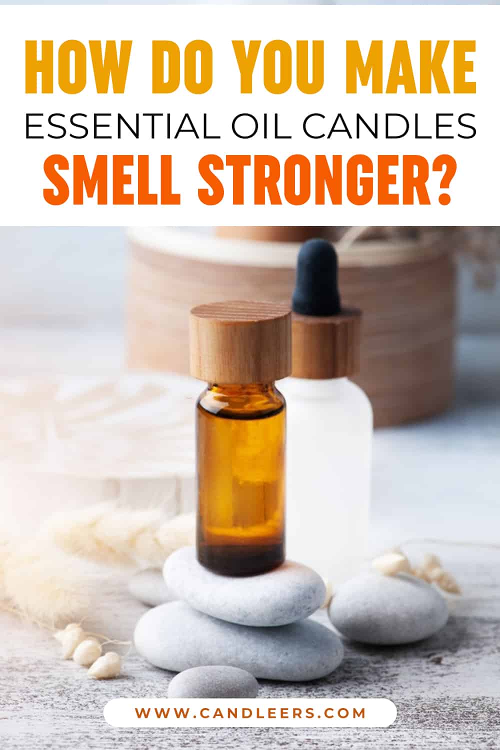 how-do-you-make-essential-oil-candles-smell-stronger-candleers